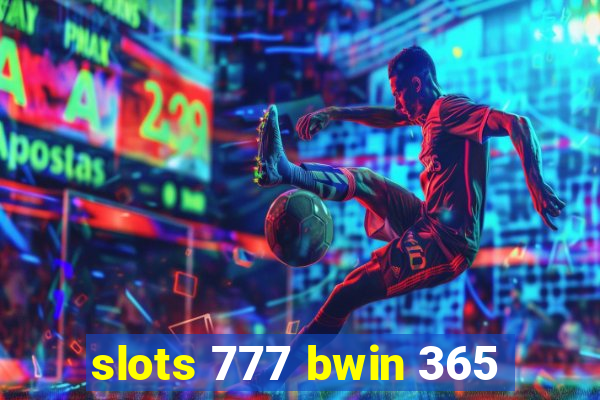 slots 777 bwin 365